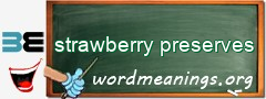 WordMeaning blackboard for strawberry preserves